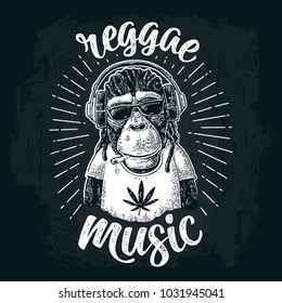 Monkey Hipster With Dreadlocks In Headphones, Sunglasses And Dressed T-shirt Marijuana Leaf. Reggae Music Calligraphic Lettering. Vintage Black Engraving Illustration For Poster On Dark Background