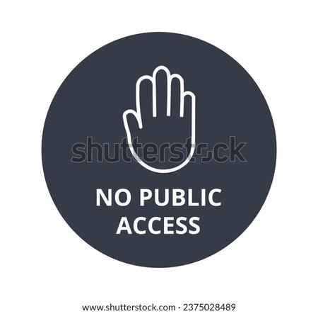 Monochromatic Hand No Public Access Symbol Vector
