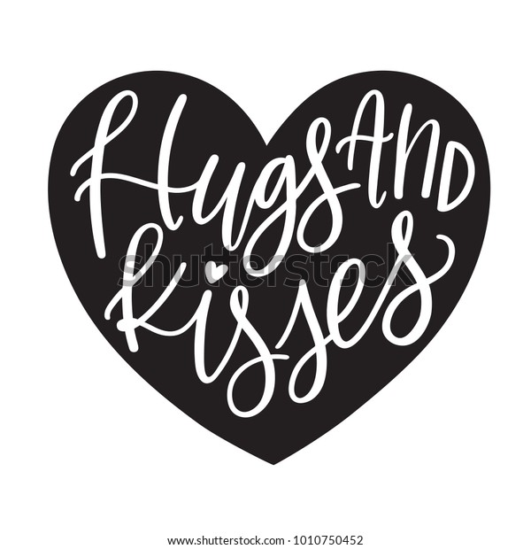 Monochromatic Vector Hand Lettered Hugs Kisses Stock Vector Royalty