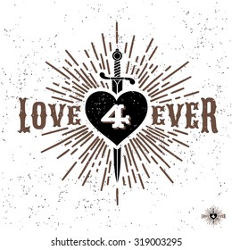 monochrome antique hipster vintage label , badge, crest "love forever" for flayer poster logo or t-shirt apparel clothing print with lettering sun burst heart and dagger