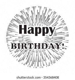 Monochrome antique hipster vintage with text lettering "happy birthday" and fireworks. Vector illustration.