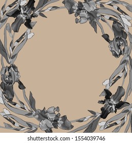 Monochrome floral frame with gray flowers and leaves with place for your text. Hand drawn. Black and white Irises on brown for invitations, cards, posters. Vintage style. Vector stock illustration.