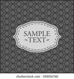 Monochrome geometrical pattern - vector background with label ready for your text
