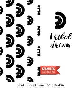 Monochrome greeting card. Seamless pattern background with tribal style elements on one side. On another inscription: tribal dream. Vector template.