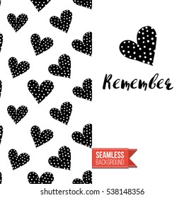 Monochrome greeting card. Seamless pattern background with romantic signs on one side. On another inscription: remember. Vector template.