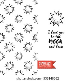Monochrome greeting card. Seamless pattern background with romantic signs on one side. On another inscription: i love you to the moon and back. Vector template.