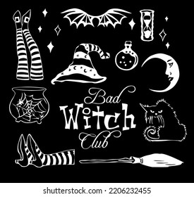 Monochrome Halloween set of various witches elements with text Bad witch club. Hand drawn vector art illustrations of  hat, cat, legs, bat, potion and cauldron. White sketches on black background. 