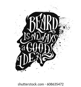 monochrome hand drawn hipster vintage label , badge "Beard is always a good idea" for flayer poster logo or t-shirt apparel clothing print with lettering head and beard.