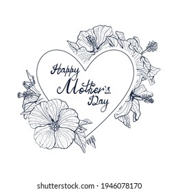 Monochrome Hand lettering text Happy Mother's day decorated with line art vintage hibiscus flowers, floral greeting card or poster template. Isolated on white background. Stock vector illustration.