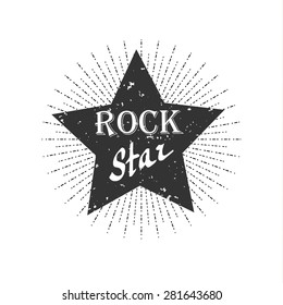 Monochrome hipster vintage label, badge "rock star" for poster, flayer or t-shirt print with lettering, star, sunburst and rays, stained texture, vector illustration