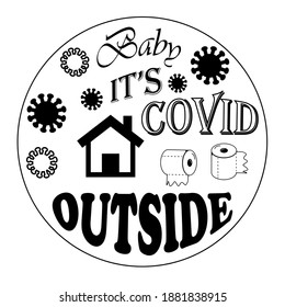 Monochrome home elements, toilet paper and coronavirus. Phrase, baby, it's outside. Coronavirus quarantine motivational banner. Sublimation Designs. Vector illustration.