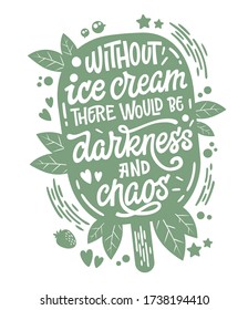 Monochrome illustration with ice cream lettering for decoration design - Without ice cream there would be darkness and chaos. Ice cream popsicle shape design with strawberry and leaves decor. 
