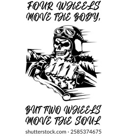 Monochrome Image Of A Motorcycle In The Form Of A Human Skeleton On A White Background With Lettering FOUR WHEELS MOVE THE BODY, BUT TWO WHEELS MOVE THE SOUL. T-shirt Image.  Jacket Or Tattoo Design.