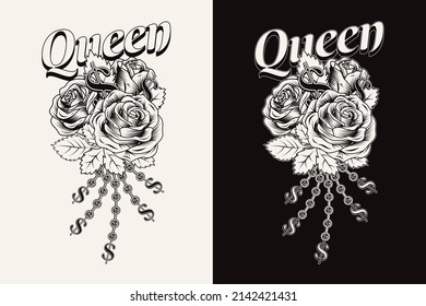 Monochrome label with bouquet of vintage roses, dollar sign, chains with rhinestones, inscription Queen. Engraving style
