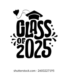 Monochrome lettering class of 2025 sticker. Vector illustration. Lettering for celabration diploma.