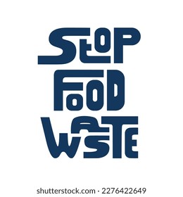 Monochrome lettering stop food waste on white background, doodle poster