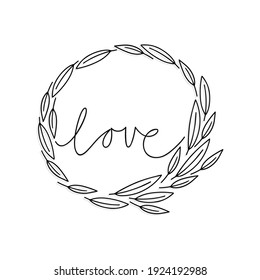 Monochrome linear leaf wreath with hand written 'love' quote illustration. Elegant vector centerpiece with retro style flat botanical shapes on white background.