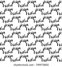 Monochrome minimalistic tribal seamless pattern with tribal design lettering. Inspired by signs of primitive aboriginal culture.