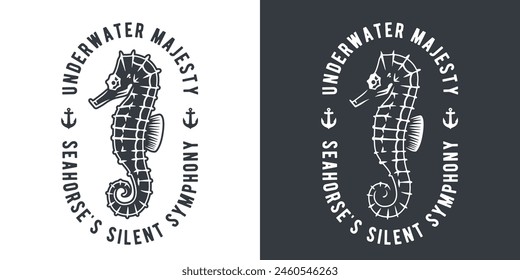 Monochrome nautical emblem of ocean seahorse with text underwater majesty seahorses silent symphony, sea logo for marine branding.