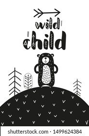 Monochrome poster for nursery scandi design with cute bear in Scandinavian style. Vector Illustration. Kids illustration for baby clothes, greeting card, wrapper. Wild child.