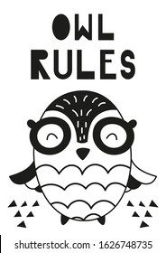 Monochrome poster for nursery scandi design with cute owl and text Owl rules owl in Scandinavian style. Vector Illustration. Kids illustration for baby clothes, greeting card, wrapping paper.