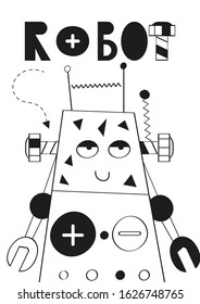 Monochrome poster for nursery scandi design with cute robot in Scandinavian style. Vector Illustration. Kids illustration for baby t-shirts, greeting card, print for playroom. Lettering Robot.
