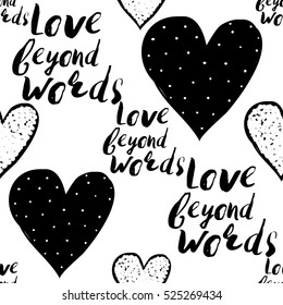 Monochrome romantic seamless pattern with polka-dot heart, shine heart, love beyond words inscription. Symbols of love, relationships and valentine day. Lovely black and white vector background.