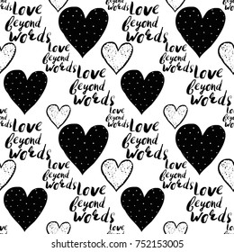 Monochrome romantic seamless pattern with polka-dot heart, shine heart, love beyond words lettering. Lovely repeatable black and white vector background.