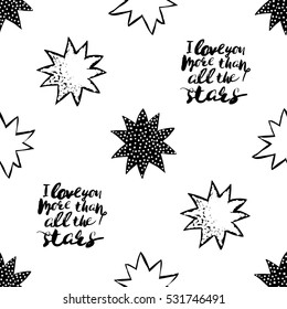 Monochrome romantic seamless pattern with stars and I love you more than all the stars inscription. Symbols of love, relationships, valentine day. Lovely repeatable black and white vector background.