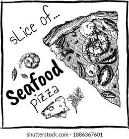 Ilustración de vectores monocromo de rodajas de pizzas de mariscos y algunos ingredientes con un estilo realista dibujado a mano. Mejor para diseños de menú, paquetes.