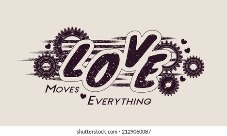Monochrome vintage label with gear wheels, word Love on grunge paint brushstrokes. Emblem in steampunk style. Dynamic motion of lines. Black on white.