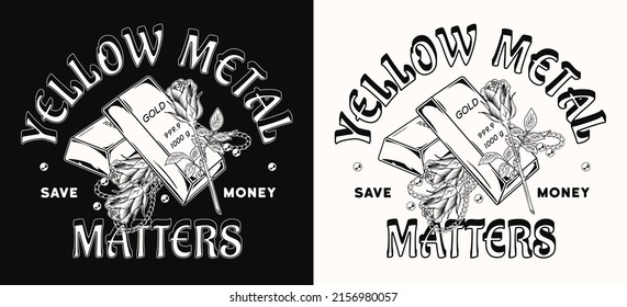 Etiqueta de época monocroma con pila de barras de oro puro, rosas, cadenas, perlas, comillas. Texto El metal amarillo importa, ahorre dinero. Concepto de lujo de ahorro y seguridad de dinero. Ilustración vectorial vintage