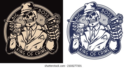 Monochrome vintage round-shaped label with skeleton gangster in fedora hat and tie holding whisky glass and handgun, vector illustration
