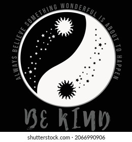 monochrome yin yang symbol with be kind positive slogan sun stars vector