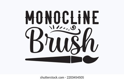 Monocline Brush - Procreate T-shirt Designs, Hand Drew Lettering Phrases, And Calligraphy Graphic Designs, Templet,  For Stickers, T-shirts, Mugs, Etc. SVG Files For Cutting Cricut And Silhouette.