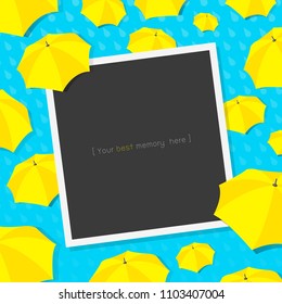 Monsoon season light blue rainy dropped background with with instant photo frame, Yellow umbrellas pattern best memory template, fresh concept illustration vector