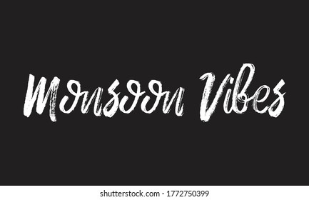 monsoon vibes Chalk typography vector lettering or Calligraphy phrase isolated on the Black Board
