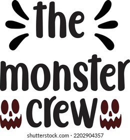 The Monster Crew, Happy Halloween Shirt Print Template Sweeet Halloween Pumpkin candy Scary Boo Witch Spooky Bat Vintage Retro Grim Reaper Fairy hocus pocus, Sanderson sisters vector