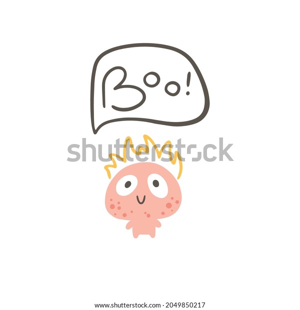 A monster with\
a fire on its head. Says - boo. Cute cartoon character in simple\
hand-drawn Scandinavian style. Vector childish doodle illustration.\
Baby card, print for clothes