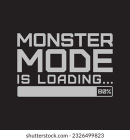 
Monster mode is loading t-shirt design