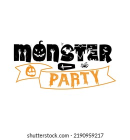 Monster party typography lettering for t shirt ready for print
