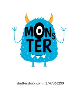 Monster print design with slogan. Vector illustration design for fashion fabrics, textile graphics, prints.