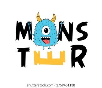 Monster print design with slogan. Vector illustration design for fashion fabrics, textile graphics, prints.