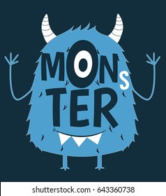 Monster print design with slogan. Vector illustration design for fashion fabrics, textile graphics, prints..