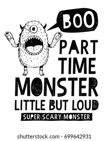 Monster slogan graphic for t-shirt and other uses.