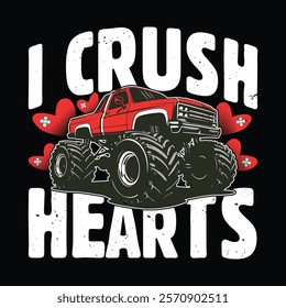 Monster Truck I Crush Hearts Valentines Day T Shirt Design