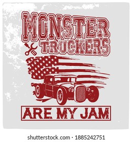 Monster truckers are my jam- Truck driver t-shirt design, Print on t shirt or any material.
