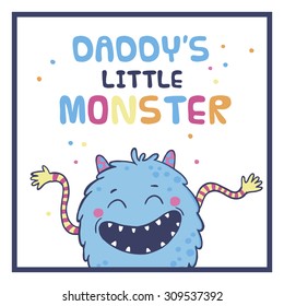 Monster vector illustration with word "Daddy's little monster"