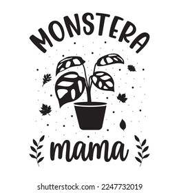 Monstera MamaPlant Lover Funny Houseplant Garden Quote