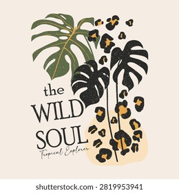 Monstera palm leaves and leopard rosette spots. Accented with vintage typography reading 'The Wild Soul Tropical Explorer' for an adventurous, botanical lifestyle vibe.

#TheWildSoul #TropicalExplorer #MonsteraLeaves #LeopardPrint #TShirtDesign #VintageTypography #JungleVibes #VectorIllustration #ApparelDesign #BotanicalArt